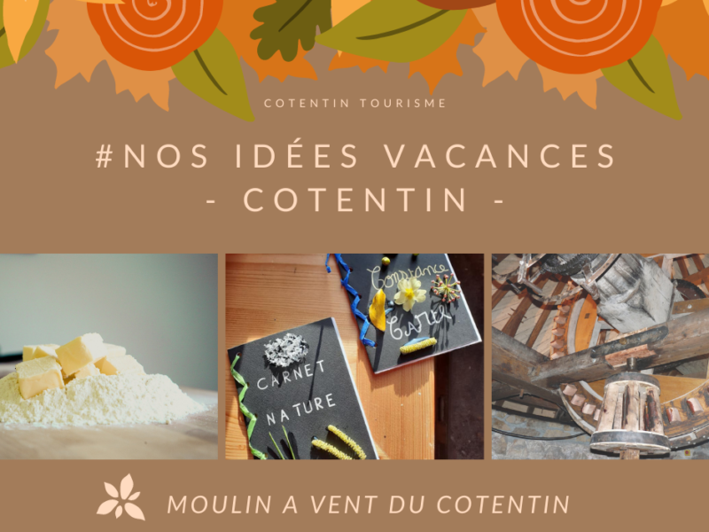 Ateliers au Moulin à vent du Cotentin : Idée Sortie vacances de la Toussaint