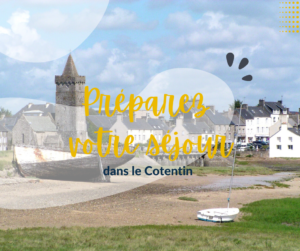 PREPAREZ VOTRES SEJOUR DANS LE COTENTIN QUE VOIR QUE FAIRE COTENTIN TOURISME MARS 2022