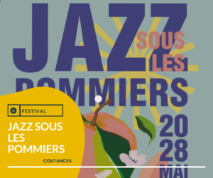 JAZZ SOUS LES POMMIERS COUTANCES COTENTIN TOURISME 41 EME EDITION MAI 2022