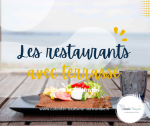 Les restaurants avec terrasse dans le Cotentin @Cotentin tourisme selection des meilleures adresses Normandie Manche