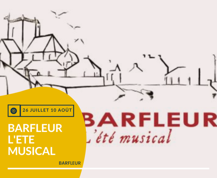 Agenda Barfleur : L’Été Musical de Barfleur 2022 du 26 juillet au 10 août