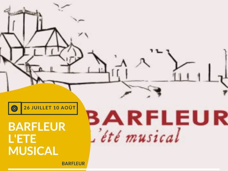 Agenda Barfleur : L’Été Musical de Barfleur 2022 du 26 juillet au 10 août