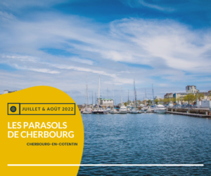 Agenda Cherbourg : Les Parasols de Cherbourg - juillet et août 2022 Du 09 juillet au 19 août 2022, rendez-vous pour aux Parasols de Cherbourg