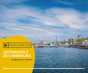 Agenda Cherbourg : Les Parasols de Cherbourg - juillet et août 2022  Du 09 juillet au 19 août 2022, rendez-vous pour aux Parasols de Cherbourg