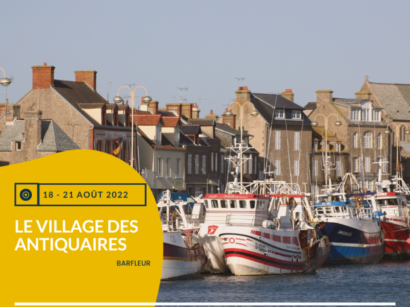 Barfleur – Village des Antiquaires du 18 au 21 août 2022