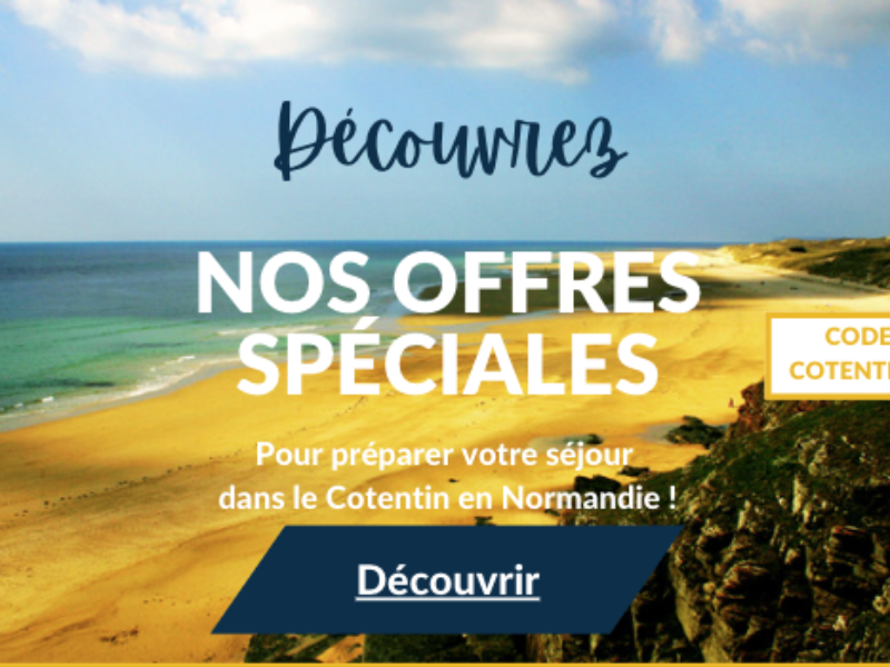 OFFRES SPÉCIALES ET BONS PLANS POUR VOTRE SÉJOUR DANS LE COTENTIN